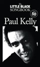 Paul Kelly Little Black Song Book